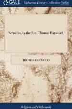 Sermons, by the Rev. Thomas Harwood, af Thomas Harwood