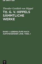 Lebenslaufe Nach Aufsteigender Linie. Theil 1