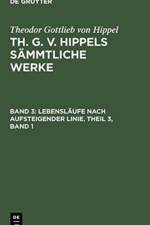 Lebenslaufe Nach Aufsteigender Linie. Theil 3, Band 1