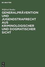 Generalpravention und Jugendstrafrecht aus kriminologischer und dogmatischer Sicht af Wilfried Bottke