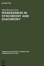 Markedness in synchrony and diachrony af Olga Miseska Tomic
