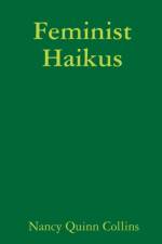 Feminist Haikus af Nancy Quinn Collins