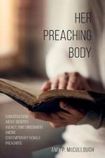 Her Preaching Body af Amy P McCullough