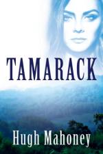 Tamarack af Hugh Mahoney