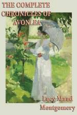 Complete Chronicles of Avonlea af Lucy Maud Montgomery