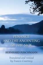 Penance and the Anointing of the Sick af Bernhard Poschmann