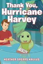 Thank You, Hurricane Harvey af Heather Spears Kallus