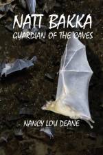 Natt Bakka: Guardian of the Caves af Nancy Lou Deane