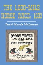 1,000-Mile Horse Race af Carol March McLernon