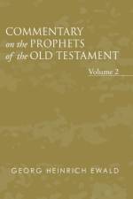 Commentary on the Prophets of the Old Testament, Volume 2 af Georg Heinrich Ewald