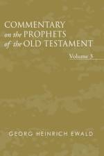 Commentary on the Prophets of the Old Testament, Volume 3 af Georg Heinrich Ewald