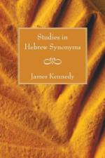 Studies in Hebrew Synonyms af Dr James Kennedy