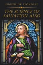 Science of Salvation Also af Eugene of Avondale