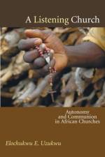 A Listening Church af Elochukwu E Uzukwu