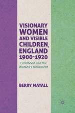 Visionary Women and Visible Children, England 1900-1920 af Berry Mayall