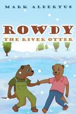 Rowdy the River Otter af Mark Albertus