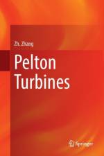 Pelton Turbines af Zhengji Zhang