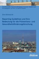 Reporting Guidelines und ihre Bedeutung fur die Praventions- und Gesundheitsforderungsforschung af Dirk Klintworth