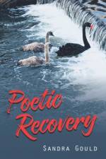 Poetic Recovery af Sandra Gould