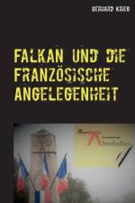 Falkan und die Franzoesische Angelegenheit af Gerhard Krieg