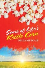 Some of Life's Kettle Corn af Della Metcalf