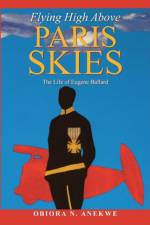 Flying High Above Paris Skies af Obiora N Anekwe