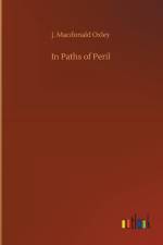 In Paths of Peril af J MacDonald Oxley