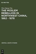 Moslem rebellion in northwest China, 1862 - 1878 af Wen Djang Chu