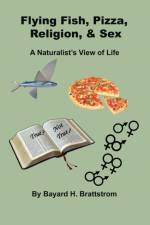 Flying Fish, Pizza, Religion, & Sex af Bayard H Brattstrom