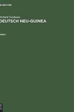 Deutsch Neu-Guinea, Band 1, Deutsch Neu-Guinea Band 1 af Richard Neuhauss