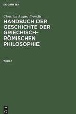 Handbuch der Geschichte der Griechisch-Roemischen Philosophie, Theil 1, Handbuch der Geschichte der Griechisch-Roemischen Philosophie Theil 1 af Christian August Brandis
