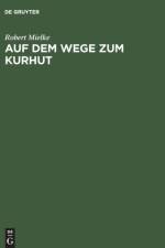 Auf Dem Wege Zum Kurhut af Robert Mielke