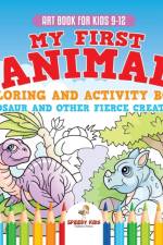 Art Book for Kids 9-12. My First Animal Coloring and Activity Book Dinosaur and Other Fierce Creatures. One Giant Activity Book Kids. Hours of Step-by-Step Drawing and Coloring Exercises af Jupiter Kids