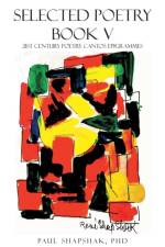 Selected Poetry Book V af Paul Shapshak