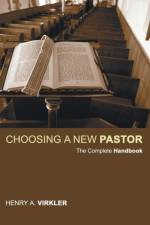 Choosing a New Pastor af Henry Virkler