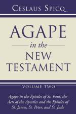 Agape in the New Testament, Volume 2 af Ceslaus Spicq