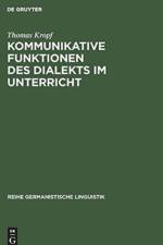 Kommunikative Funktionen des Dialekts im Unterricht af Thomas Kropf
