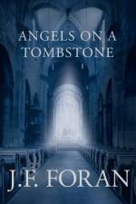 Angels on a Tombstone af J F Foran