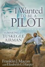 I Wanted to be a Pilot af Franklin J. Macon