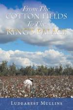 From the Cotton Fields to the King's Palace af Ludearest Mullins
