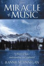 Miracle of Music af Jeannie M Finnegan
