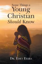 Some Things a Young Christian Should Know af Dr Edet Esara