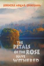 The Petals of the Rose Have Withered