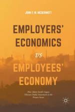 Employers' Economics versus Employees' Economy af John F. M. McDermott