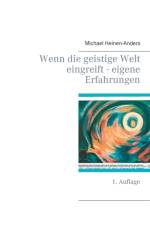 Wenn die geistige Welt eingreift - eigene Erfahrungen af Michael Heinen-Anders