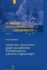 Schutz Des Know-How Gegen Ausspahende Produktanalysen (Reverse Engineering) af Kai Kochmann