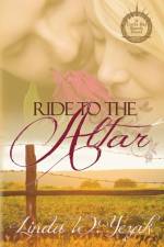Ride to the Altar af Linda W Yezak