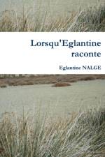 Lorsqu'Eglantine Raconte af Églantine Nalge