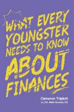 What Every Youngster Needs To Know About Finances af Cameron Triplett