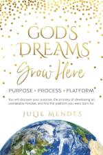 God's Dreams Grow Here af Julie Mendes